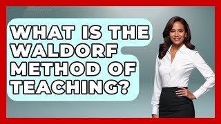 What Is The Waldorf Method Of Teaching  Childhood Education Zone [upl. by Esele]