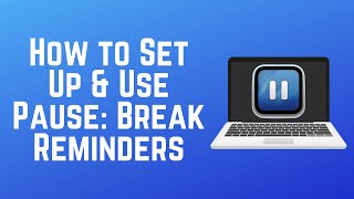 How to Set Up amp Use Pause Break Reminders [upl. by Atsyrc]