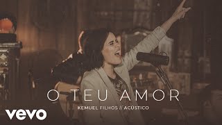 Kemuel  O Teu Amor Acústico [upl. by Chally]