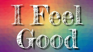 I Feel Good  James Brown  Lyrics  HD [upl. by Ahcsas]