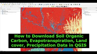 How to Download Soil Organic Carbon Evapotranspiration Land cover Precipitation Data in QGIS [upl. by Sperling]