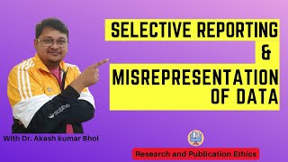 Selective Reporting amp Misrepresentation of Data  eSupport for Research  2022  Dr Akash Bhoi [upl. by Hgielanna]