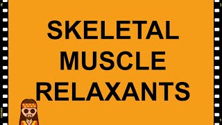 PharmacologySkeletal Muscle Relaxants MADE EASY [upl. by Niwri]