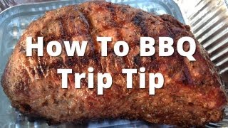 Grilled Tri Tip  How To BBQ A Beef Tri Tip [upl. by Nitsew]