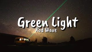 Rod Wave  Green Light Lyrics [upl. by Liuqnoj]