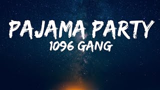 1096 Gang  PAJAMA PARTY Lyrics Tiktok Song  pamparampampam [upl. by Devlin850]