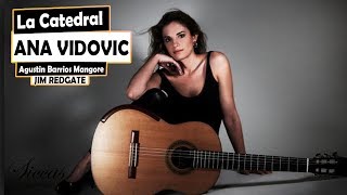 Ana Vidovic plays La Catedral by Agustín Barrios Mangoré on a classical guitar  クラシックギター [upl. by Vesta388]