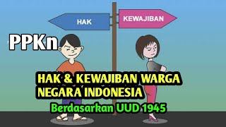 HAK DAN KEWAJIBAN WARGA NEGARA BERDASARKAN UUD 1945 [upl. by Bixby]