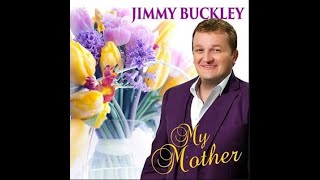 Jimmy Buckley  quotMy Motherquot  With Lyrics [upl. by Romilly]