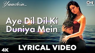 Aye Dil Dil Ki Duniya Mein Image Lyrical Yaadein  Hrithik Roshan Kareena Kapoor  Sneha Pant KK [upl. by Cade694]