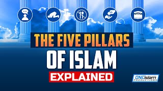 THE 5 PILLARS OF ISLAM EXPLAINED [upl. by Farrington962]