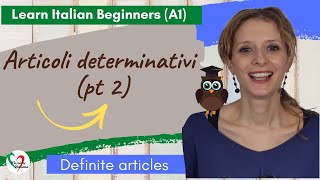 10 Learn Italian Beginners A1 Definite articles pt 2 [upl. by Akemehc]