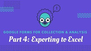 Google Forms Part 4  Creating Spreadsheets and Exporting to Excel [upl. by Ellesor]