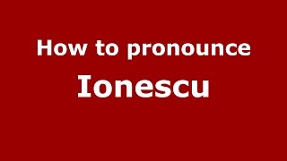 How to pronounce Ionescu RomanianRomania  PronounceNamescom [upl. by Tedmann469]