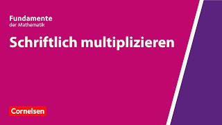 Schriftlich multiplizieren  Fundamente der Mathematik  Erklärvideo [upl. by Fidelis]