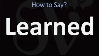 How to Pronounce Learned 2 WAYS  Pronunciation Explained [upl. by Yornek]