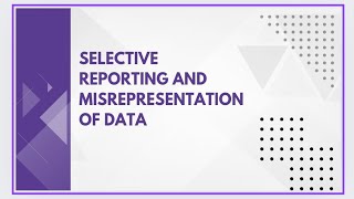 Selective reporting and misrepresentation of data [upl. by Ladnek364]