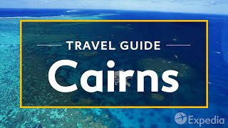 Cairns Vacation Travel Guide  Expedia [upl. by Yerfej812]