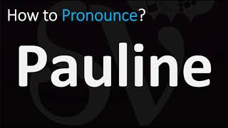 How to Pronounce Pauline CORRECTLY [upl. by Rimat]