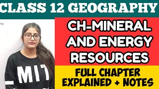 MINERAL AND ENERGY RESOURCES CLASS 12 GEOGRAPHY [upl. by Trebor]