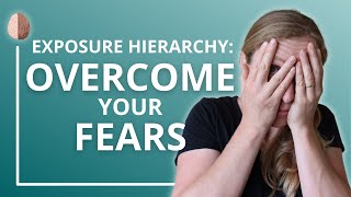 The Exposure Hierarchy How to do Exposure Therapy for Anxiety Anxiety Skills 20 [upl. by Etak]