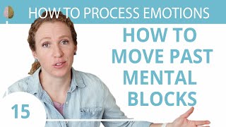 How to Move Past Mental Blocks 1530 Remove Mental and Emotional Blocks [upl. by Baldwin]