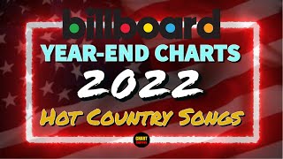 Billboard YearEnd 2022  Hot Country Songs  Top 50  ChartExpress [upl. by Marzi]