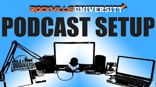 How to Setup your Podcast  Microphones Interfaces and Equipment Rockville University Ep 1 [upl. by Bonny]