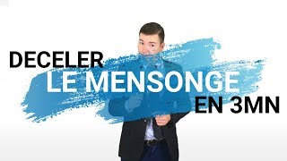 DÉTECTER LE MENSONGE EN 3 MINUTES [upl. by Essyle]