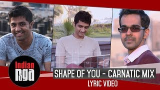 LYRIC VIDEO  Shape of You Carnatic Mix  Ed Sheeran  Latest Songs 2018 [upl. by Durst]