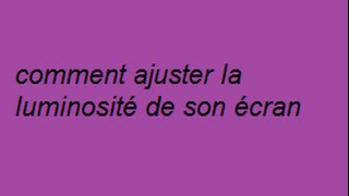 comment ajuster la luminosité de son écran [upl. by Evette]