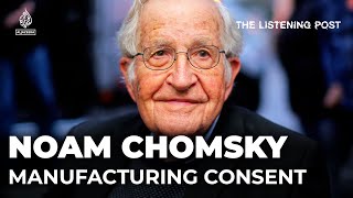 Noam Chomskys Manufacturing Consent revisited  The Listening Post [upl. by Arek]