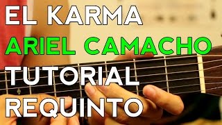 El Karma  Ariel Camacho  Tutorial  REQUINTO  Como tocar en Guitarra [upl. by Bokaj330]