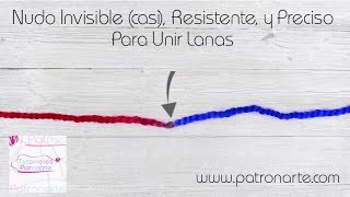 Nudo Invisible Resistente y Muy Preciso para Unir Lanas [upl. by Weinstock]