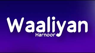 WAALIYAN LYRICS – HARNOOR  GIFTY  THE KIDD  LYRICS  Waalian  Live for Songs [upl. by Riggall103]