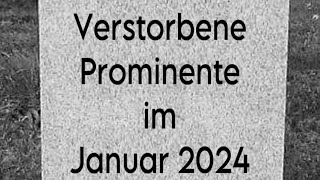 Verstorbene Prominente im Januar 2024 [upl. by Therron]