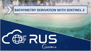 RUS Webinar Bathymetry Derivation with Sentinel2  COAS01 [upl. by Arutnev475]