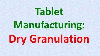 Tablet manufacturing process by dry granulation [upl. by Sudaorb409]