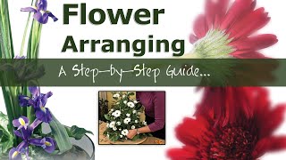 Flower Arranging  A Step by Step Guide [upl. by Emmalynn82]