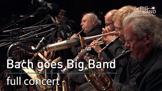 hrBigband quotBach goes Big Bandquot [upl. by Annal]