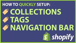 How To Organize Shopify  Setting Up Collections Tags and the Navigation Bar Quick amp Easy [upl. by Lamraj524]